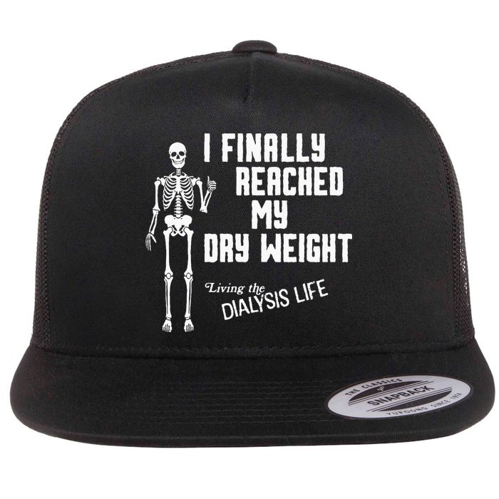 I Finally Reached My Dry Weight Funny Dialysis Patient Flat Bill Trucker Hat