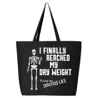 I Finally Reached My Dry Weight Funny Dialysis Patient 25L Jumbo Tote