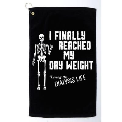 I Finally Reached My Dry Weight Funny Dialysis Patient Golf Towel