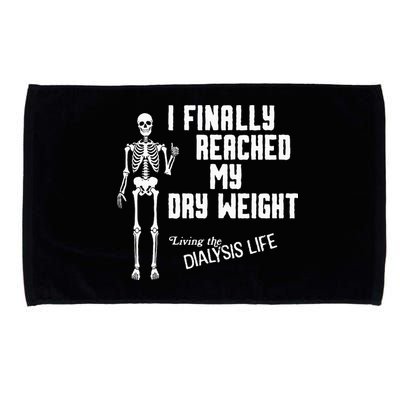 I Finally Reached My Dry Weight Funny Dialysis Patient Microfiber Hand Towel