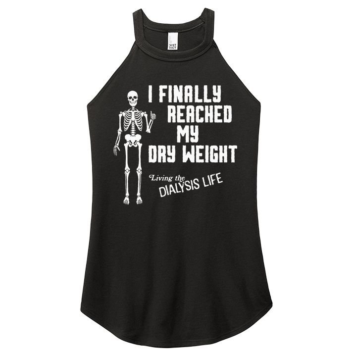 I Finally Reached My Dry Weight Funny Dialysis Patient Women's Perfect Tri Rocker Tank