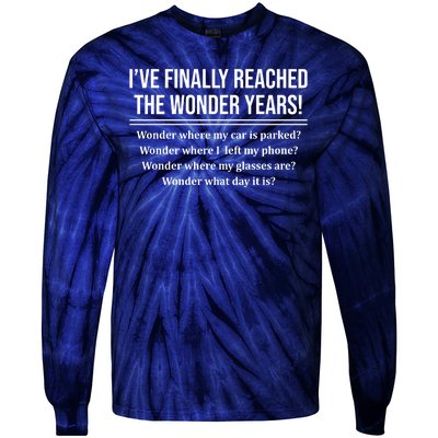 Ive Finally Reached The Wonder Years Funny Tie-Dye Long Sleeve Shirt