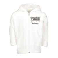 Ive Finally Reached The Wonder Years Funny Toddler Zip Fleece Hoodie