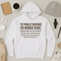 Ive Finally Reached The Wonder Years Funny Hoodie