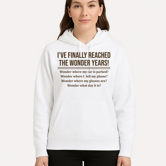 Ive Finally Reached The Wonder Years Funny Hoodie