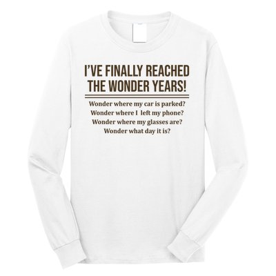 Ive Finally Reached The Wonder Years Funny Long Sleeve Shirt