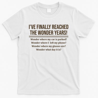 Ive Finally Reached The Wonder Years Funny T-Shirt