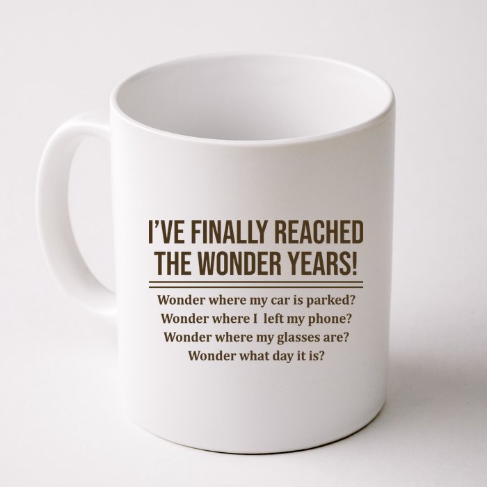 Ive Finally Reached The Wonder Years Funny Mug