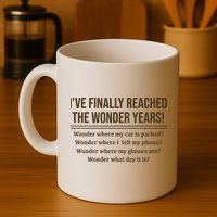 Ive Finally Reached The Wonder Years Funny Mug
