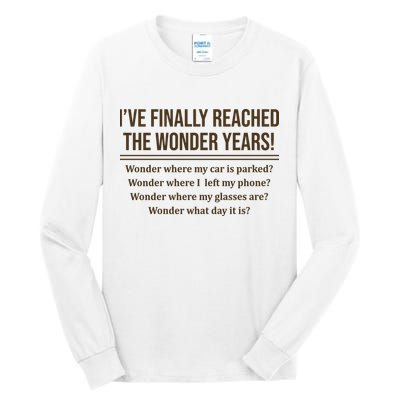 Ive Finally Reached The Wonder Years Funny Tall Long Sleeve T-Shirt