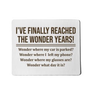 Ive Finally Reached The Wonder Years Funny Mousepad