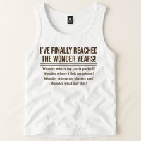 Ive Finally Reached The Wonder Years Funny Tank Top