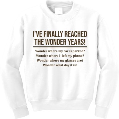 Ive Finally Reached The Wonder Years Funny Kids Sweatshirt