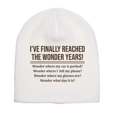 Ive Finally Reached The Wonder Years Funny Short Acrylic Beanie