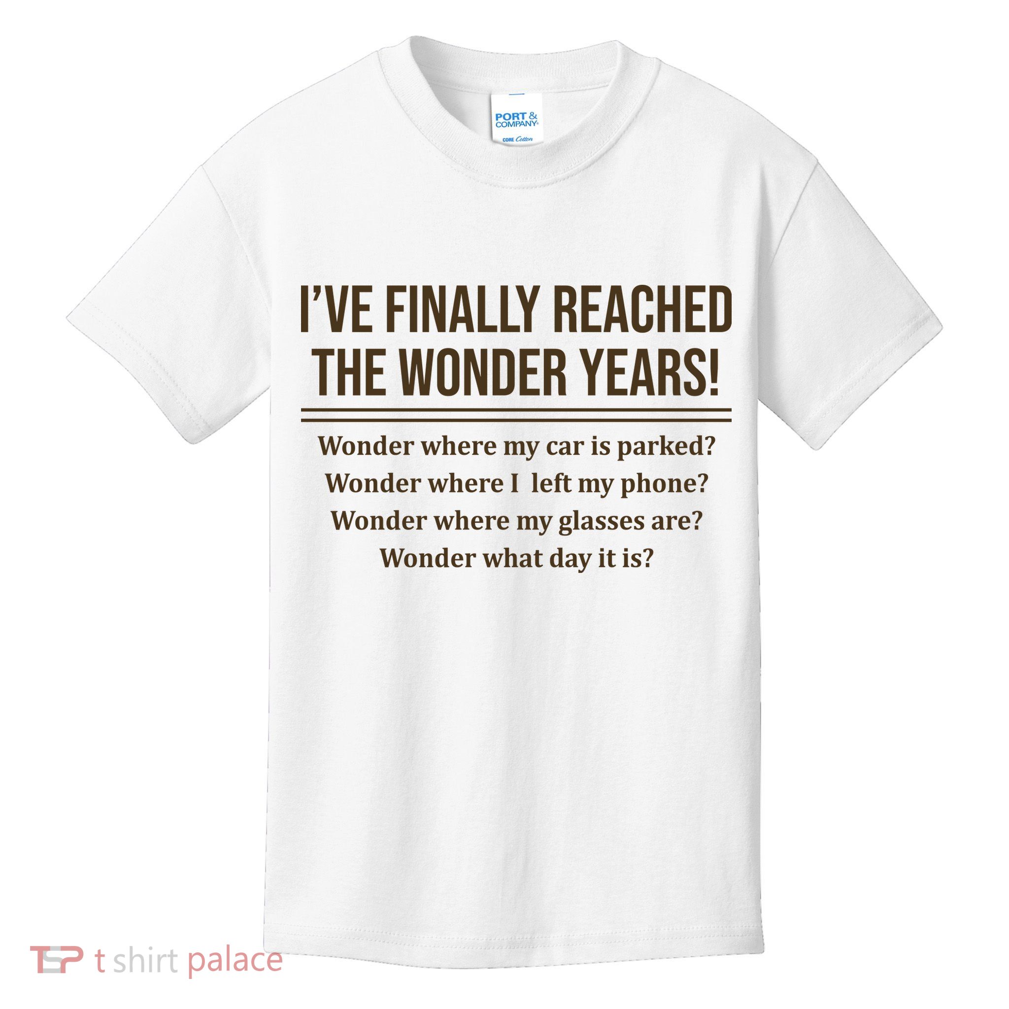 Ive Finally Reached The Wonder Years Funny Kids T-Shirt
