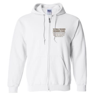 Ive Finally Reached The Wonder Years Funny Full Zip Hoodie
