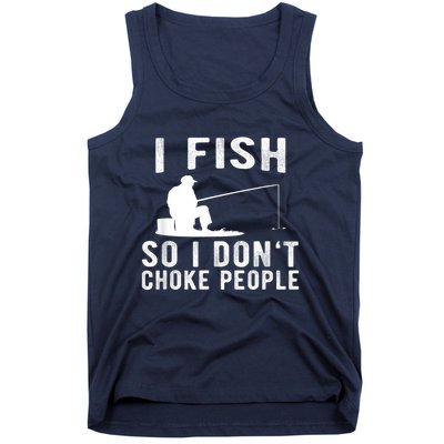 I Fish So I DonT Choke People Tank Top