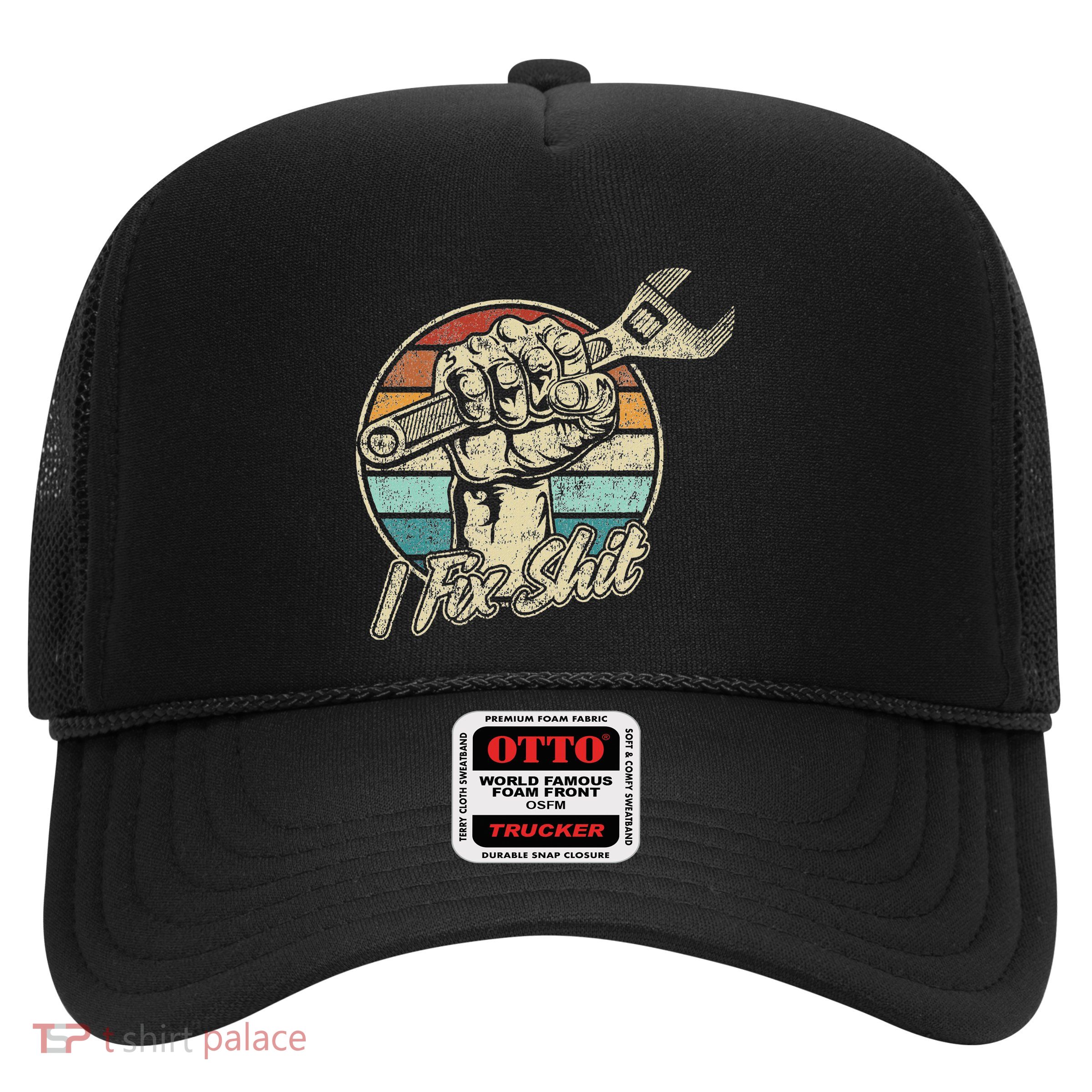 I Fix Shit Handyman Dad Father Fixer Gift Trucker Hat
