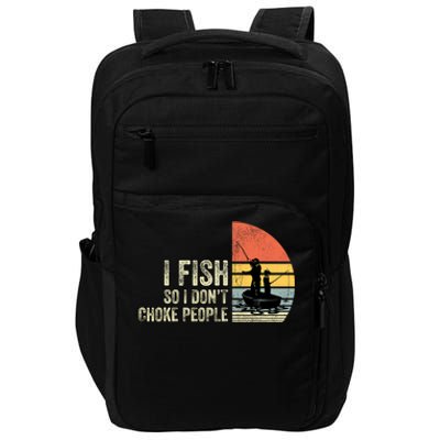 I Fish So I Dont Choke People Funny Sayings Impact Tech Backpack