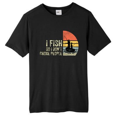 I Fish So I Dont Choke People Funny Sayings Tall Fusion ChromaSoft Performance T-Shirt