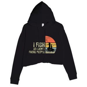 I Fish So I Dont Choke People Funny Sayings Crop Fleece Hoodie