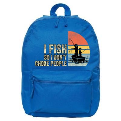 I Fish So I Dont Choke People Funny Sayings 16 in Basic Backpack