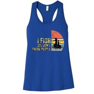 I Fish So I Dont Choke People Funny Sayings Women's Racerback Tank