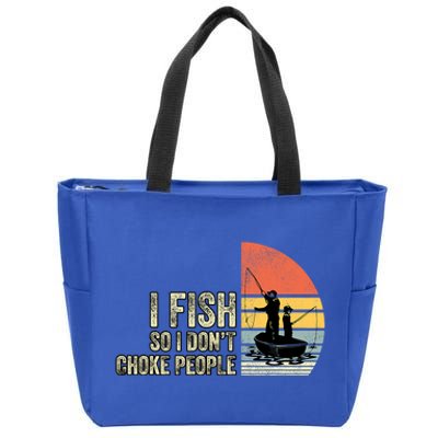 I Fish So I Dont Choke People Funny Sayings Zip Tote Bag