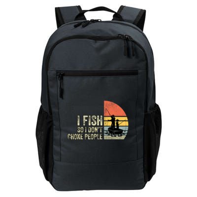 I Fish So I Dont Choke People Funny Sayings Daily Commute Backpack