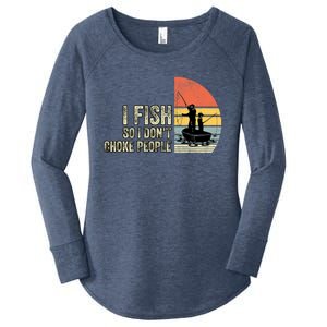 I Fish So I Dont Choke People Funny Sayings Women's Perfect Tri Tunic Long Sleeve Shirt