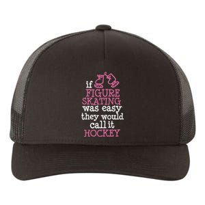 If Figure Skating Was Easy They Would Call It Hockey Yupoong Adult 5-Panel Trucker Hat