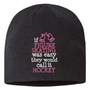 If Figure Skating Was Easy They Would Call It Hockey Sustainable Beanie