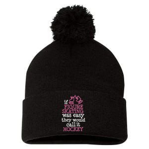 If Figure Skating Was Easy They Would Call It Hockey Pom Pom 12in Knit Beanie