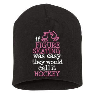 If Figure Skating Was Easy They Would Call It Hockey Short Acrylic Beanie