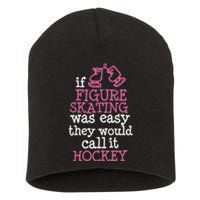 If Figure Skating Was Easy They Would Call It Hockey Short Acrylic Beanie