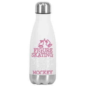 If Figure Skating Was Easy They Would Call It Hockey Stainless Steel Insulated Water Bottle