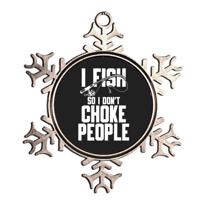 I Fish So I DonT Choke People Metallic Star Ornament