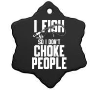 I Fish So I DonT Choke People Ceramic Star Ornament