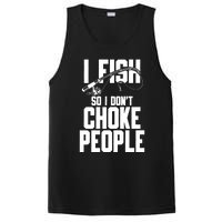 I Fish So I DonT Choke People PosiCharge Competitor Tank