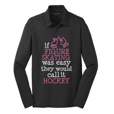 If Figure Skating Was Easy They Would Call It Hockey Gift Silk Touch Performance Long Sleeve Polo