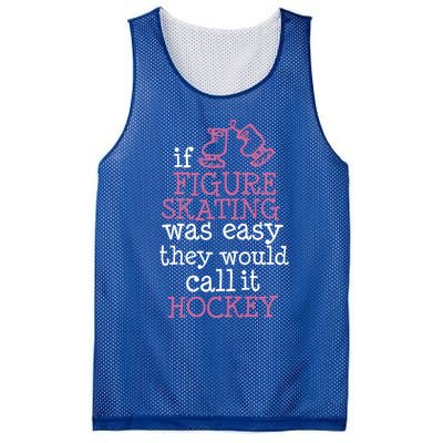 If Figure Skating Was Easy They Would Call It Hockey Gift Mesh Reversible Basketball Jersey Tank