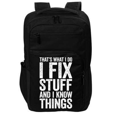 I Fix Stuff And I Know Things Mechanic Impact Tech Backpack