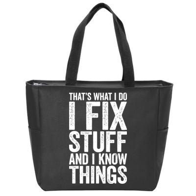I Fix Stuff And I Know Things Mechanic Zip Tote Bag