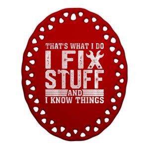 I Fix Stuff Funny Mechanic Engineer Handyman FatherS Day Ceramic Oval Ornament