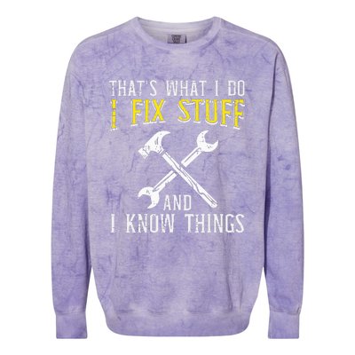 I Fix Stuff And Know Things Funny Car Mechanic Colorblast Crewneck Sweatshirt