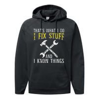 I Fix Stuff And Know Things Funny Car Mechanic Performance Fleece Hoodie