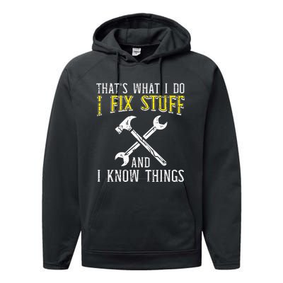 I Fix Stuff And Know Things Funny Car Mechanic Performance Fleece Hoodie