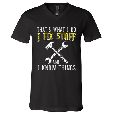 I Fix Stuff And Know Things Funny Car Mechanic V-Neck T-Shirt