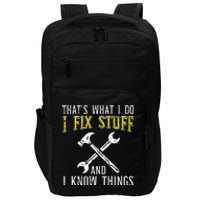 I Fix Stuff And Know Things Funny Car Mechanic Impact Tech Backpack