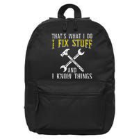 I Fix Stuff And Know Things Funny Car Mechanic 16 in Basic Backpack